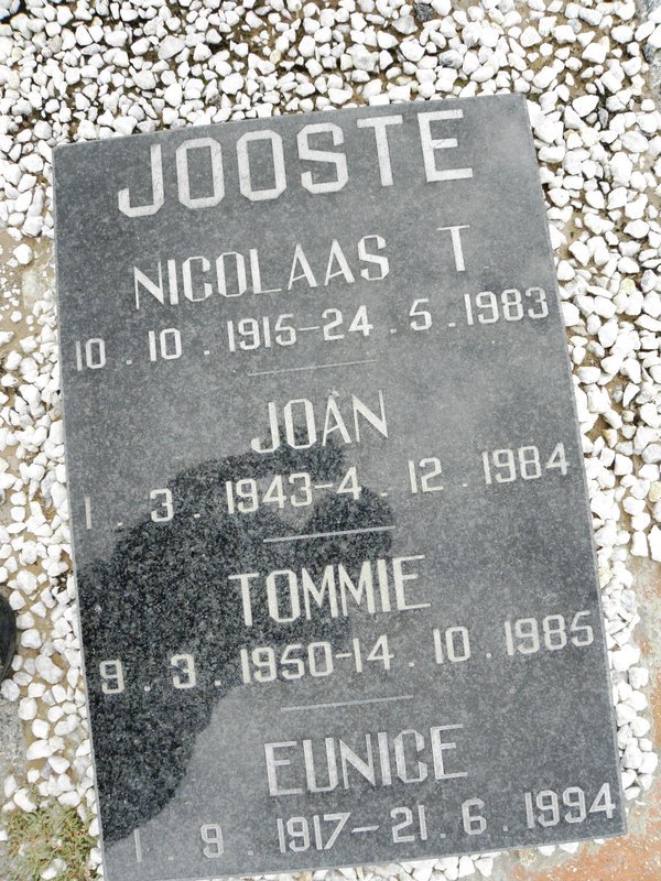 JOOSTE Nicolaas T. 1915-1983 :: JOOSTE Joan 1943-1984 :: JOOSTE Tommie 1950-1985 :: JOOSTE Eunice 1917-1994