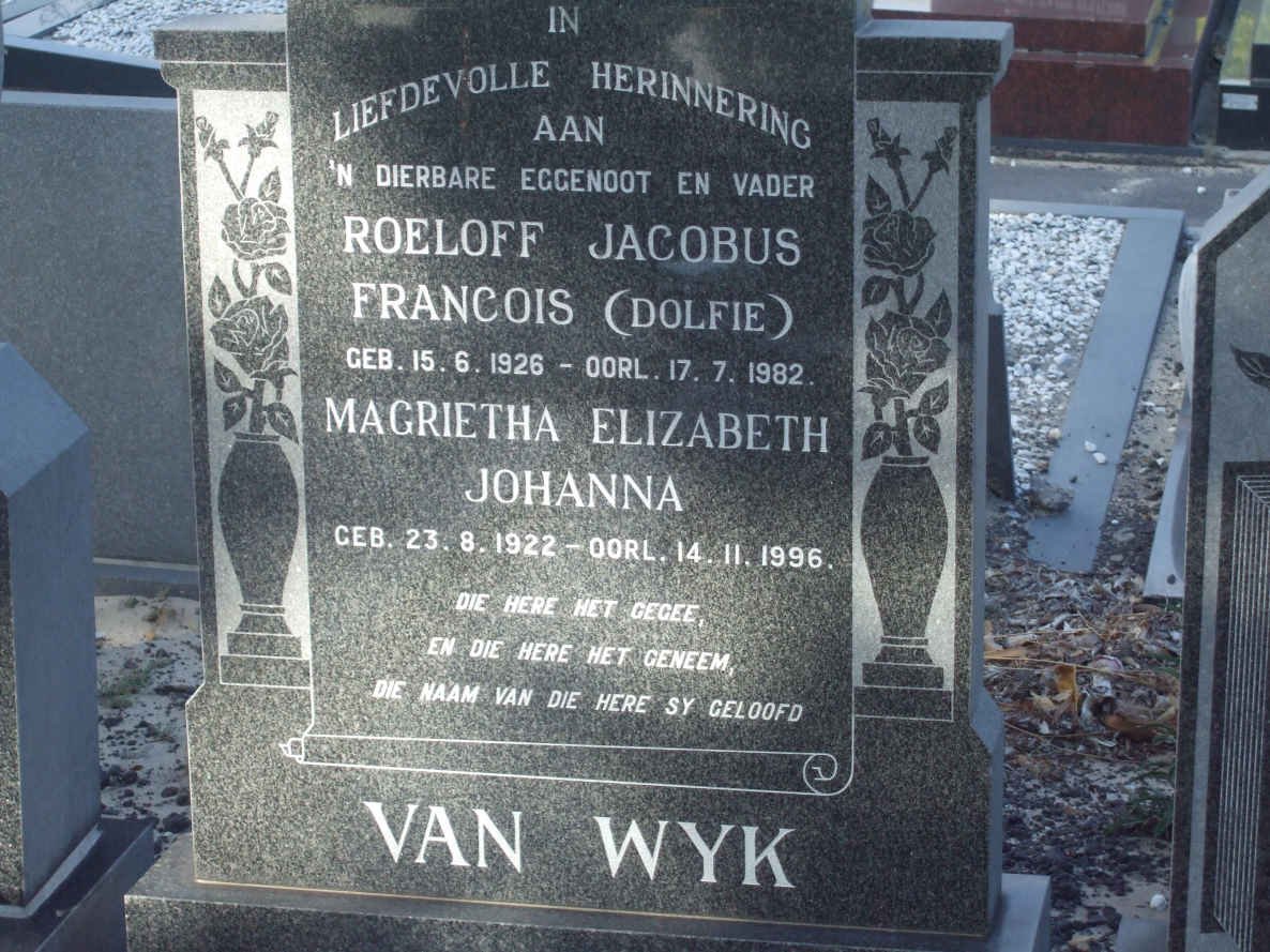 WYK Roeloff Jacobus Francois. van 1926-1982 &amp; Magrietha Elizabeth Johanna 1922-1996
