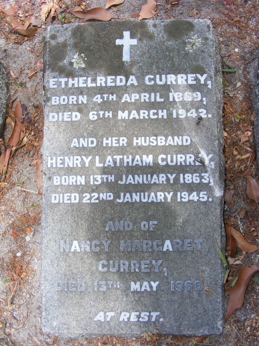 CURREY Henry Latham 1863-1945 &amp; Ethelreda 1869-1942 :: CURREY Nancy Margaret -1968
