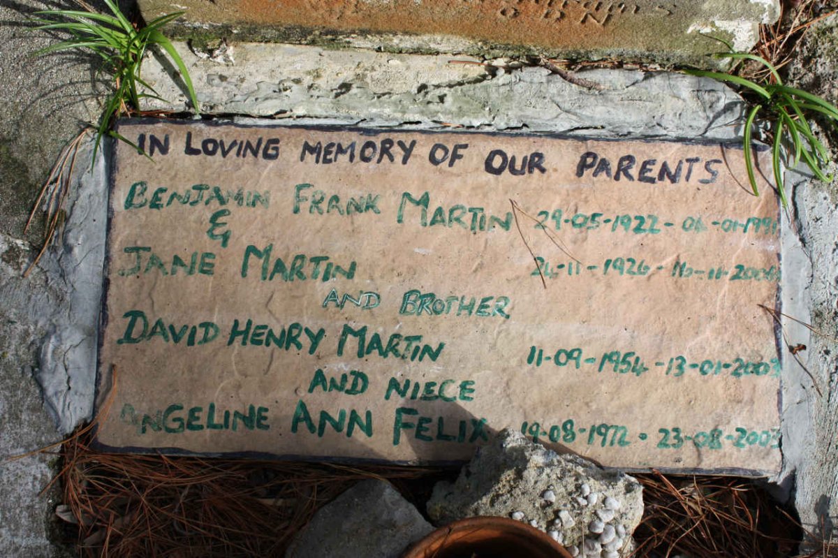 MARTIN Benjamin Frank 1922-1991 &amp; Jane 1926 :: MARTIN David Henry 1954-2003 :: FELIX Angeline Ann 1972-2003 