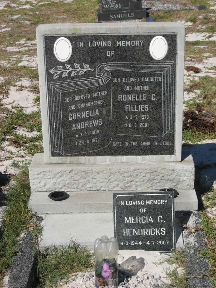 ANDREWS Cornelia I. 1919-1977 :: FILLIES Ronelle C. 1973-2001 :: HENDRICKS Mercia C. 1944-2007