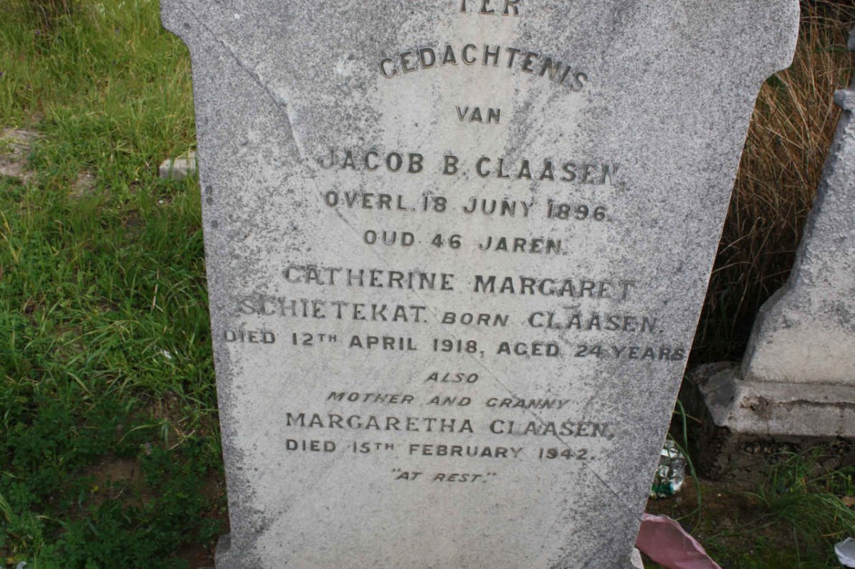 CLAASEN Jacob B. -1896 :: SCHIETEKAT Catherine Margaret nee CLAASEN -1918 :: CLAASEN Margaretha -1942