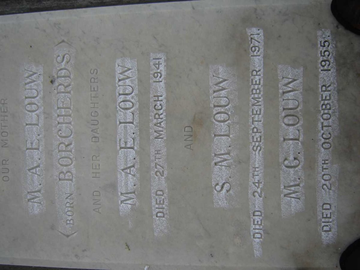 LOUW M.A.E. nee BORCHERS :: LOUW M.A.E. -1941 :: LOUW S.M. -1971 :: LOUW M.G. -1955