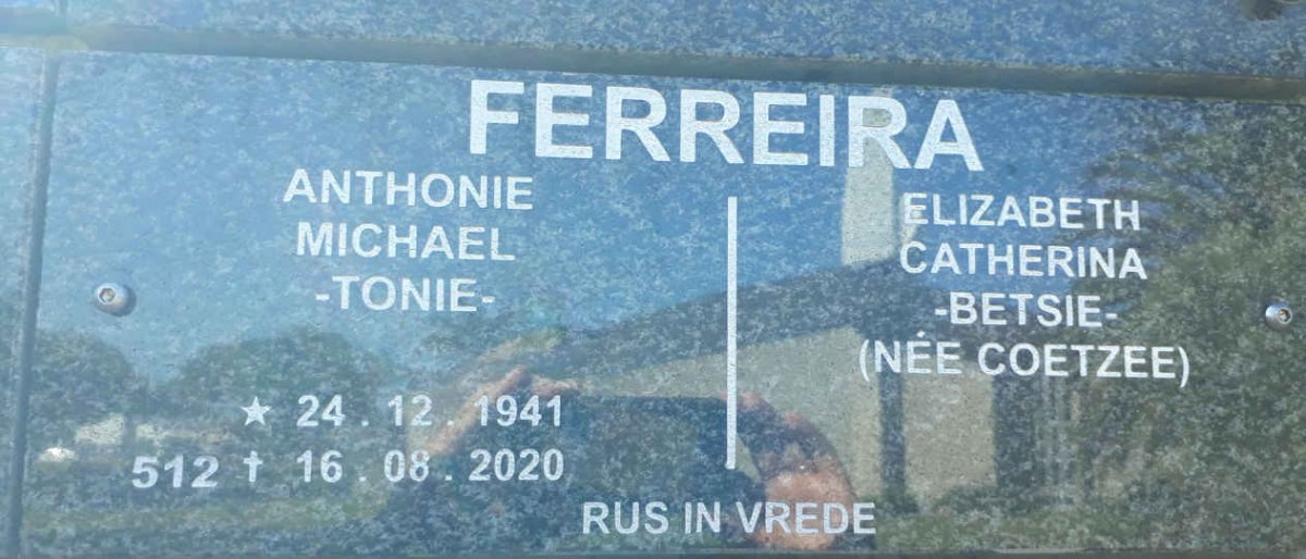 FERREIRA Antonie Michael 1941-2020 &amp; Elizabeth Catherina COETZEE