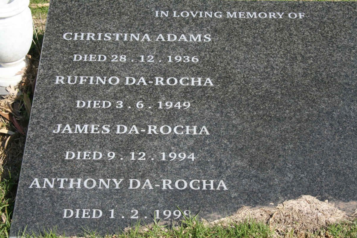 ADAMS Christina -1936 :: DA-ROCHA Rufino -1949 :: DA-ROCHA James -1994 :: DA-ROCHA Anthony -1998