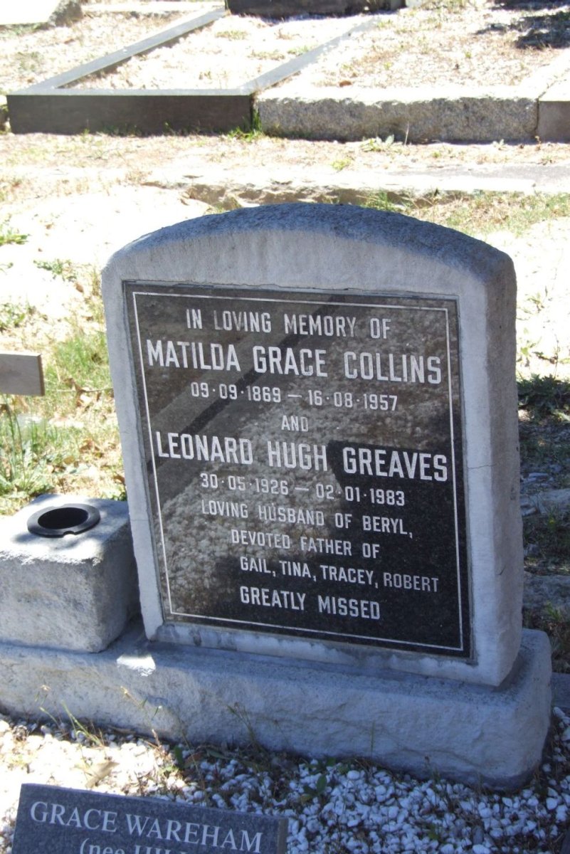 COLLINS Matilda Grace 1869-1957 :: GREAVES Leonard Hugh 1926-1983 :: WAREHAM Grace nee ?