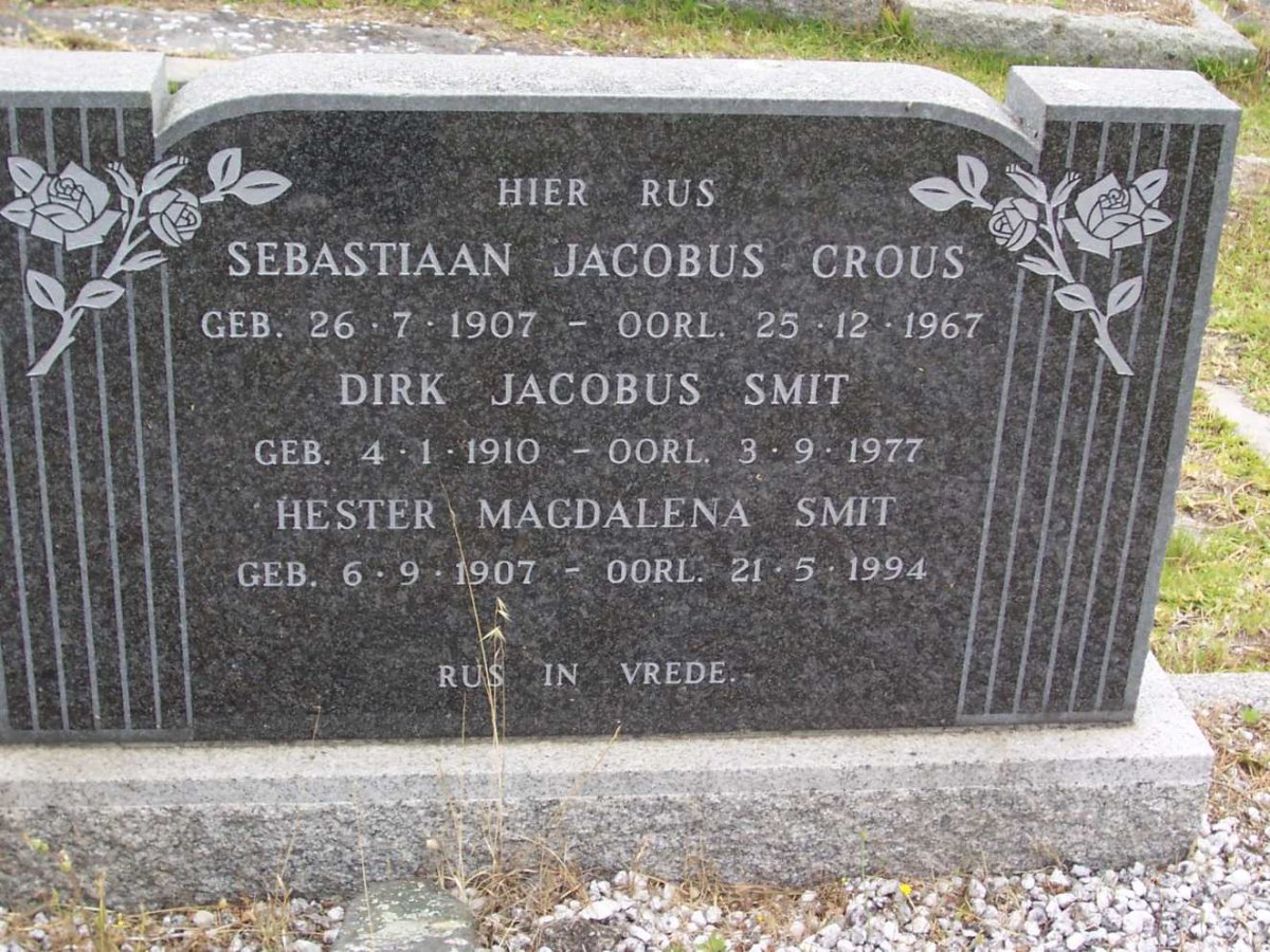 CROUS Sebastiaan Jacobus 1907-1967 :: SMIT Dirk Jacobus 1910-1977 &amp; Hester Magdalena 1907-1994