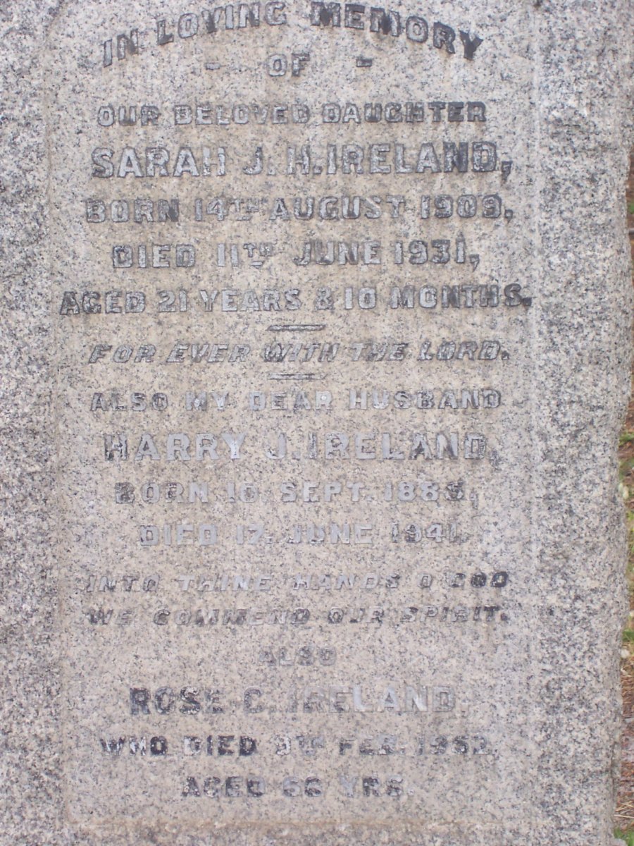 IRELAND Harry J. 1885-1941 :: IRELAND Rose C. -1952 :: IRELAND Sarah J.H. 1909-1931