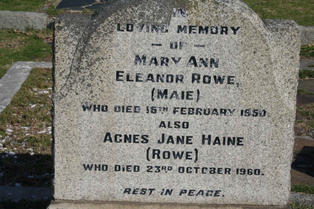 ROWE Mary Ann Eleanor nee MAIE -1950 :: HAINE Agnes Jane nee ROWE -1960