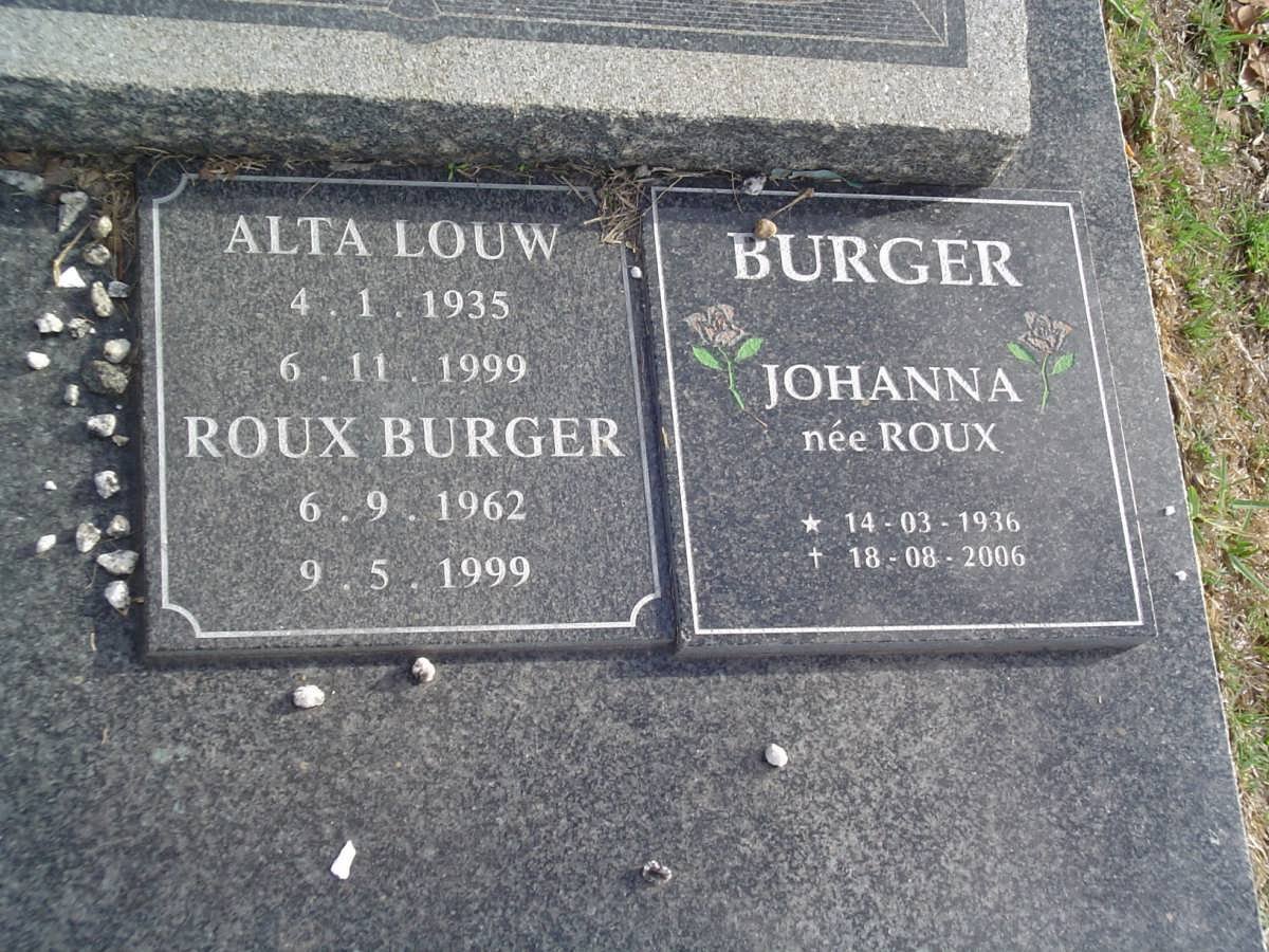 LOUW Alta 1935-1999 :: BURGER Johanna nee ROUX 1936-2006  :: BURGER Roux 1962-1999 