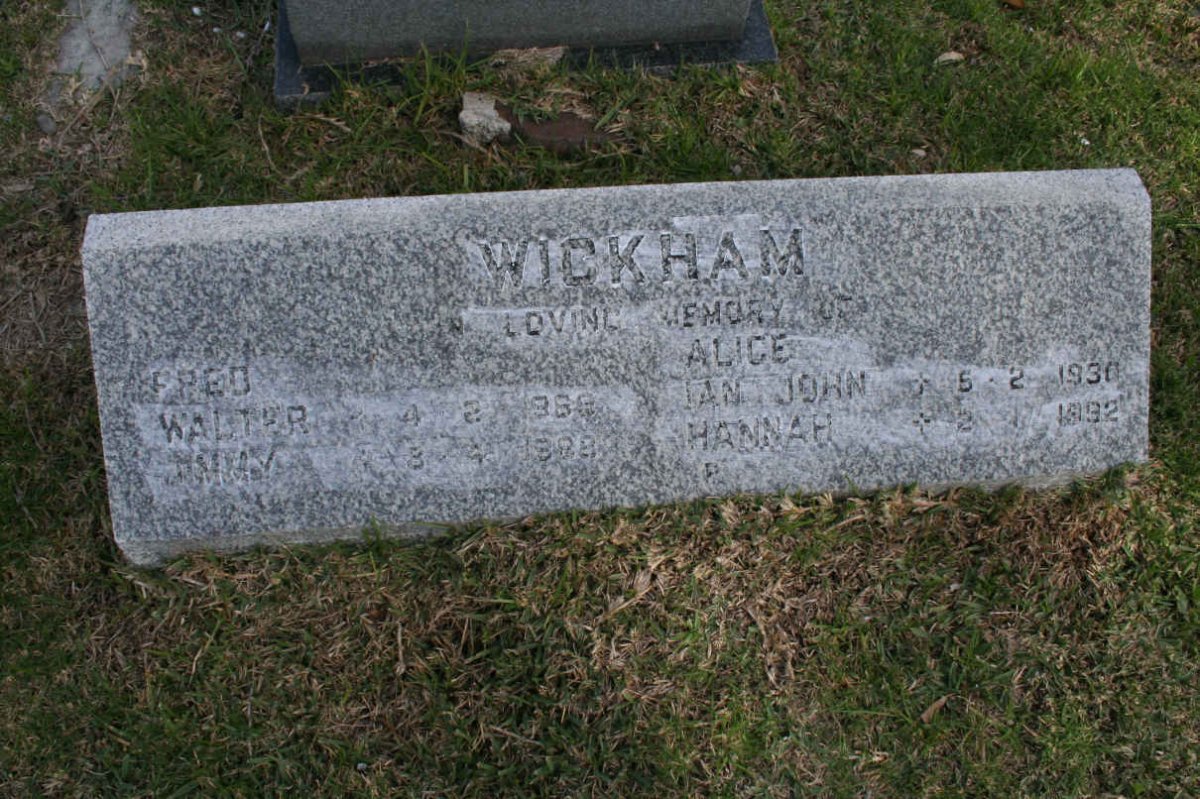 WICKHAM Fred &amp; Alice ::WICKHAM Walter  -196? :: WICKHAM Jimmy -1988 :: WICKHAM Ian John -1930 :: WICKHAM Hannah -1932