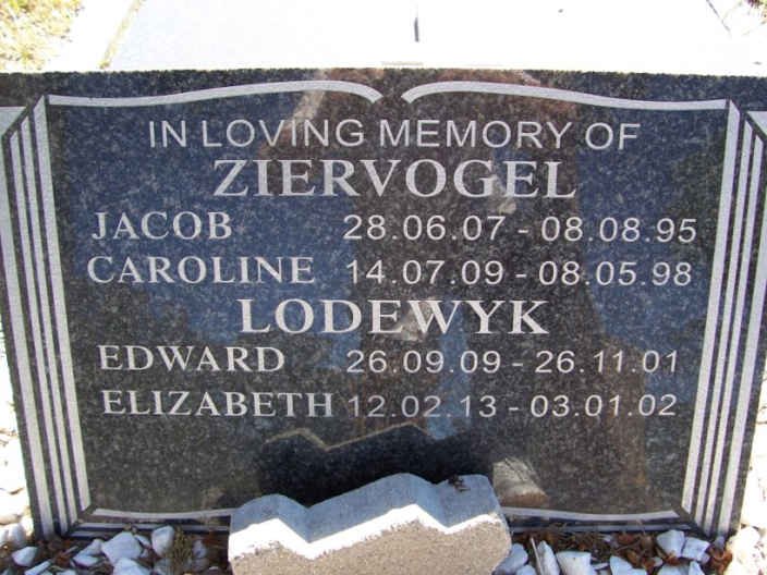 ZIERVOGEL Jacob 1907-1995 &amp; Caroline 1909-1998 :: LODEWYK Edward 1909-2001 &amp; Elizabeth 1913-2002