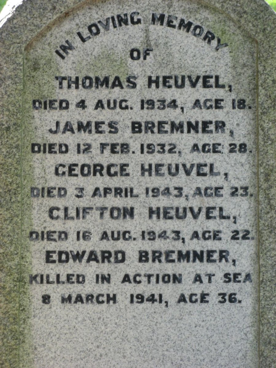 HEUVEL Thomas -1934 :: HEUVEL George -1943 :: HEUVEL Clifton -1943 :: BREMNER Edward -1941 :: BREMNER James -1932