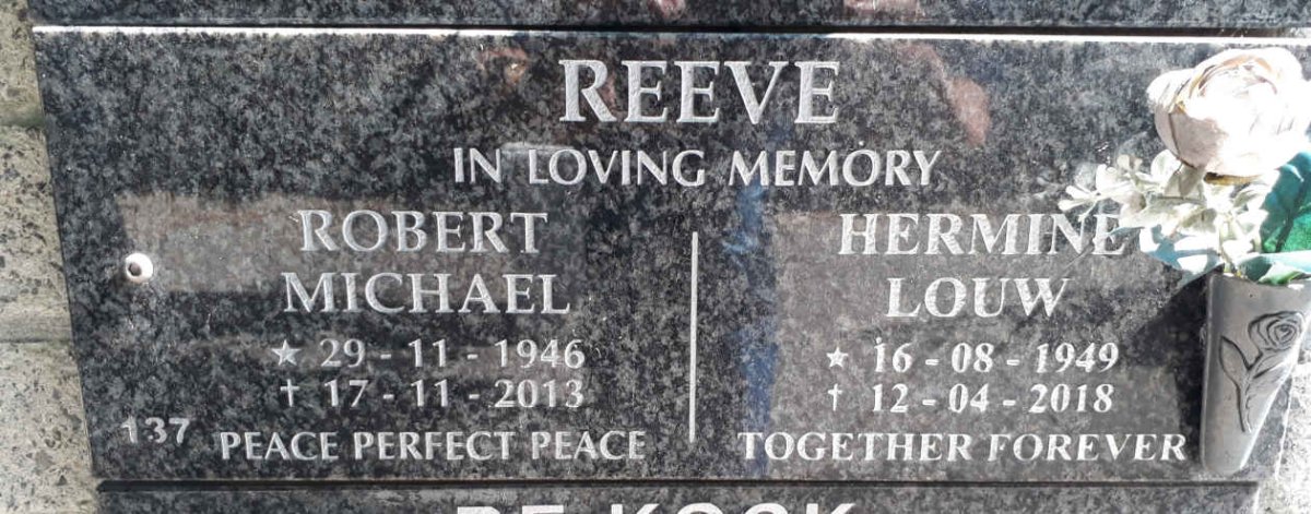 REEVE Robert Michael 1946-2013 &amp; Hermine LOUW 1949-2018