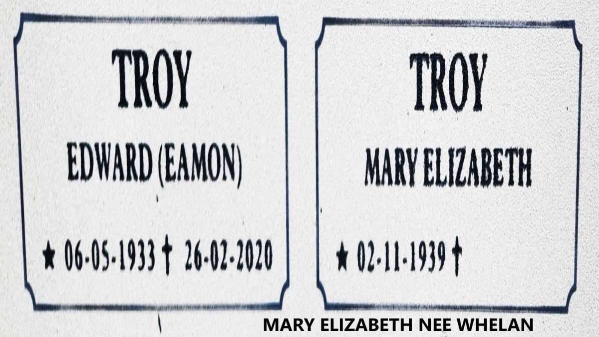 TROY Edward 1933-2020 :: TROY Mary Elizabeth nee WHELAN 1939-