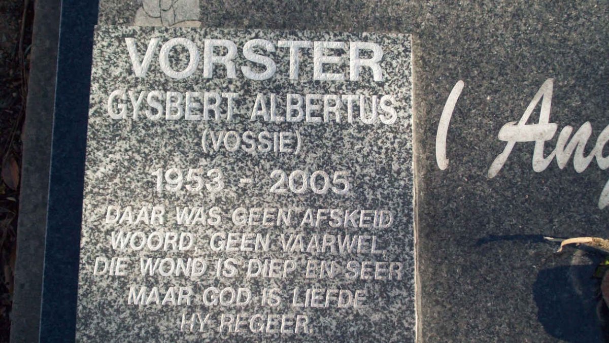 VORSTER Gysbert Albertus 1953-2005 :: VORSTER Angelique 1984-2002