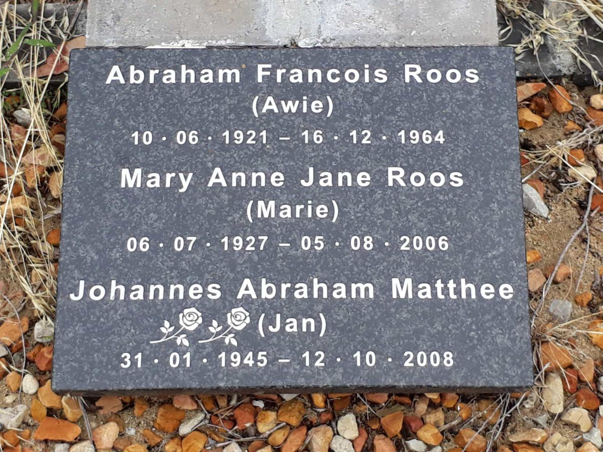 ROOS Abraham Francois 1921-1964 &amp; Mary Ann Jane 1927-2006 :: MATTHEE Johannes Abraham 1945-2008