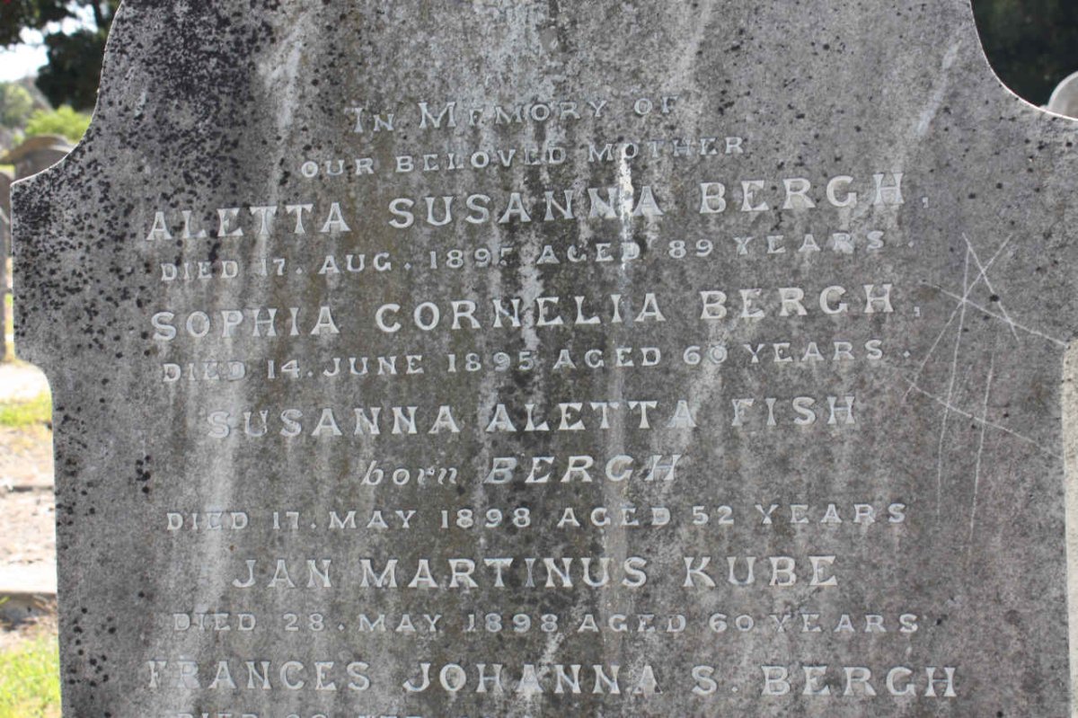 BERGH Aletta Susanna -1895 :: BERGH Sophia Cornelia -1895 :: FISH Susanna Aletta nee BERGH -1898 :: KUBE Jan Martinus -1898