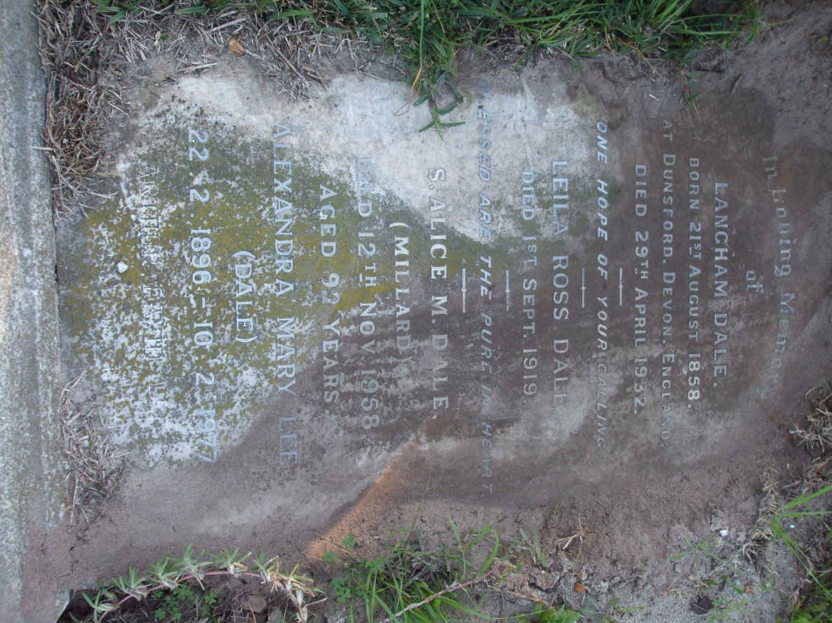 DALE Langham 1858-1932 :: DALE L. Ross -1919 :: DALE S. Alice. M. nee MILLARD -1958 :: LEE Alexandra Mary nee DALE 1896-1977 