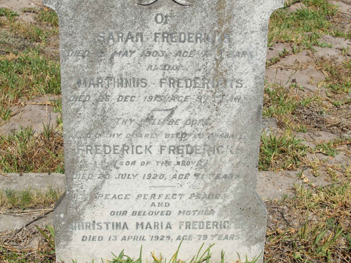 FREDERICKS Sarah -1903 :: FREDERICKS Marthinus -1915 :: FREDERICKS Frederick  -1920 :: FREDERICKS Christina Maria -1929
