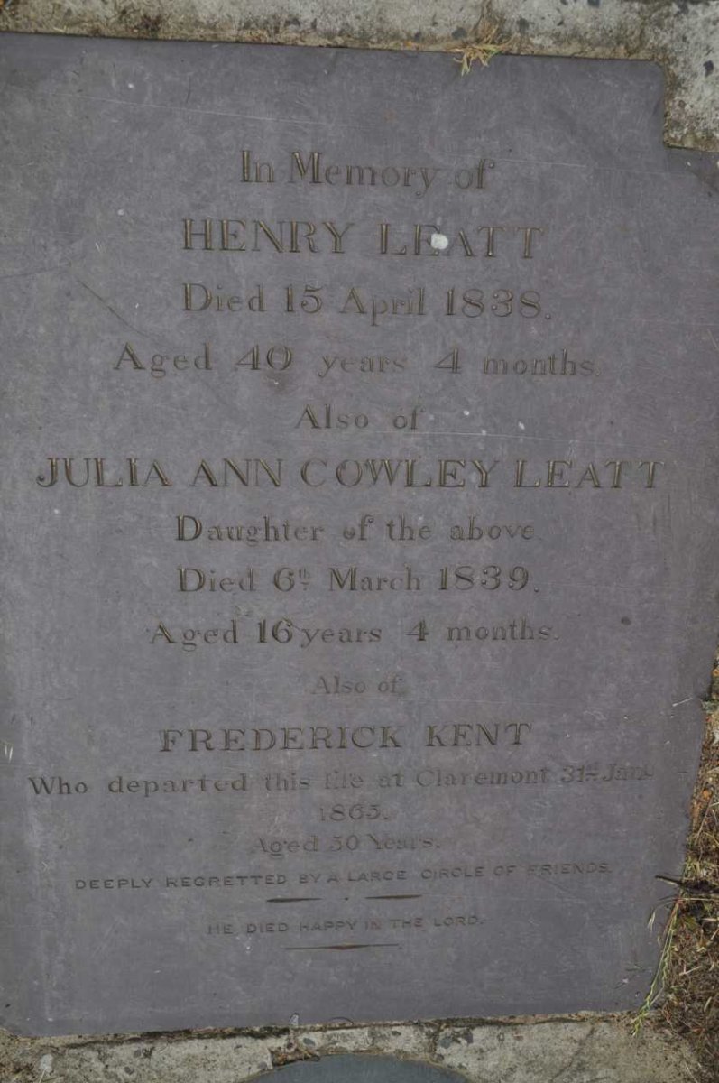 LEATT Henry -1838 :: LEATT Julia Ann Cowley -1839 :: KENT Frederick -1865
