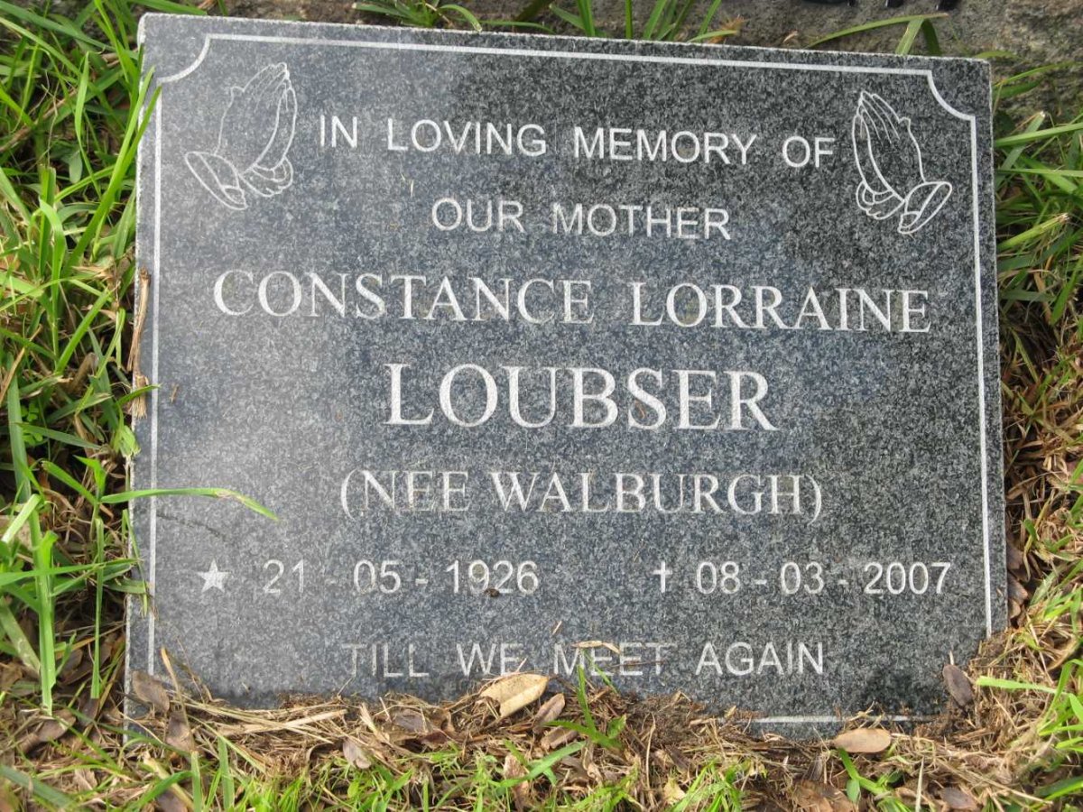 LOUBSER Constance Lorraine nee WALBURGH 1926-2007