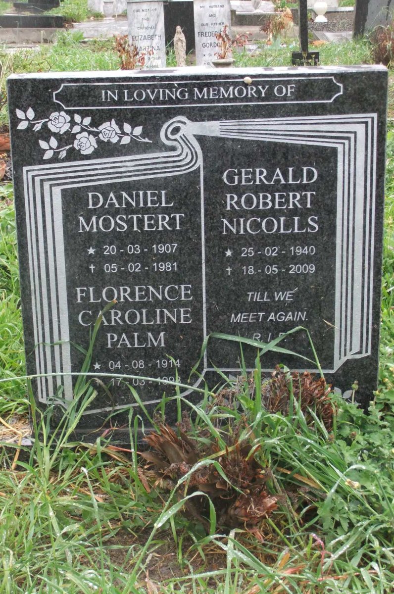 MOSTERT Daniel 1907-1981 :: PALM Florence Caroline 1914-1998 :: NICOLLS Gerald Robert 1940-2009