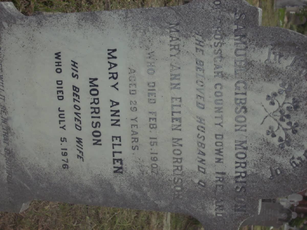 MORRISON Samuel Gibson -1907 &amp; Mary Ann Ellen -1976