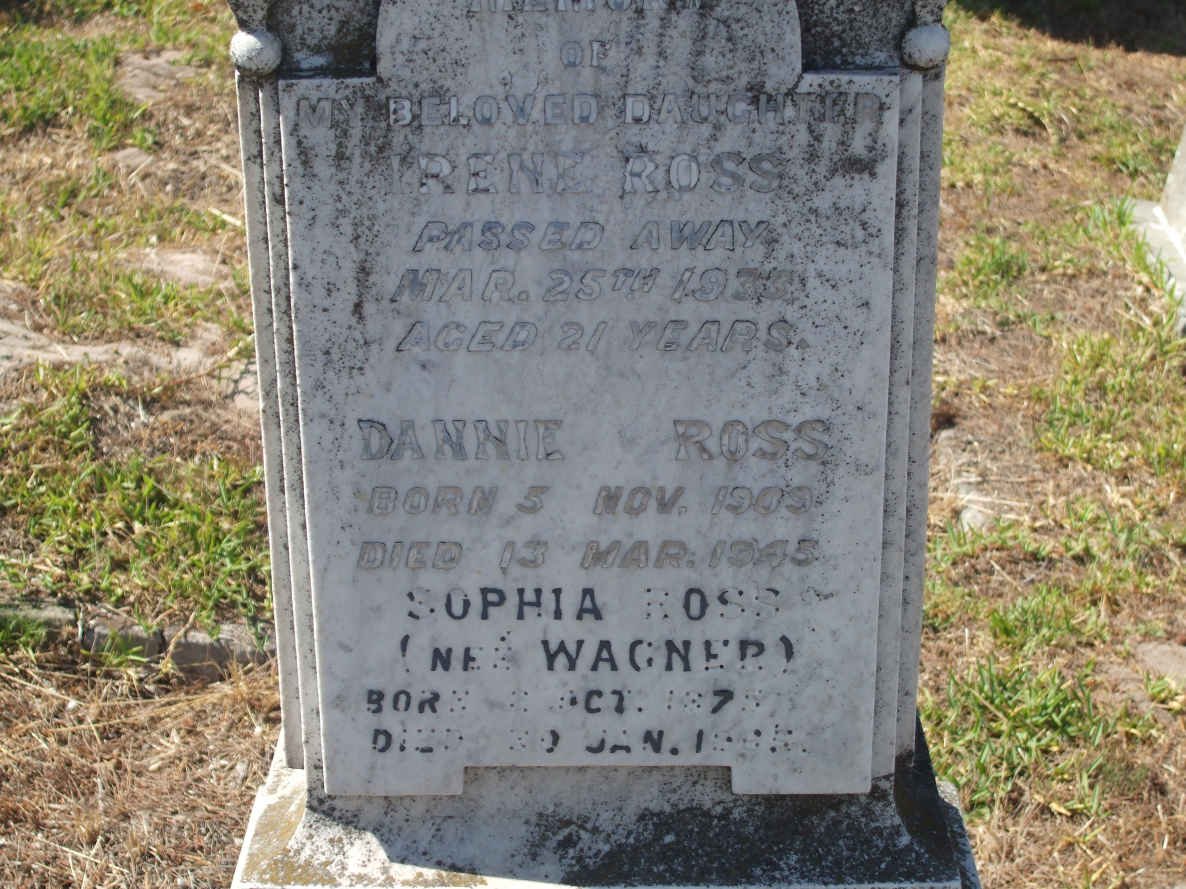 ROSS Irene -1933 :: ROSS Dannie 1909-1945 :: ROSS Sophia nee WAGNER 187?-19??