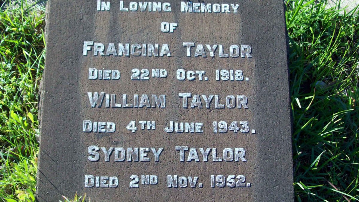 TAYLOR Francina -1918 :: TAYLOR William -1943 :: TAYLOR Sydney -1952