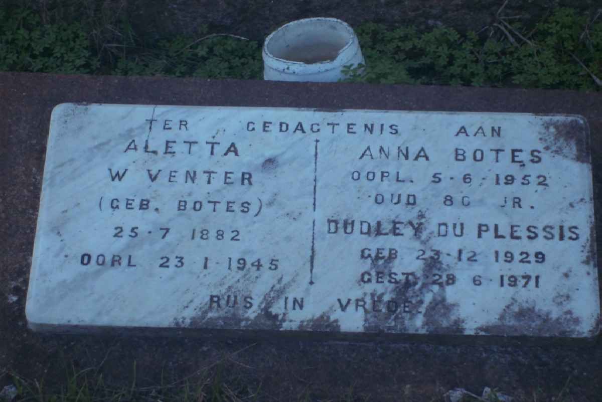 VENTER Aletta W. nee BOTES 1882-1945 :: BOTES Anna -1952 :: DU PLESSIS Dudley 1929-1971