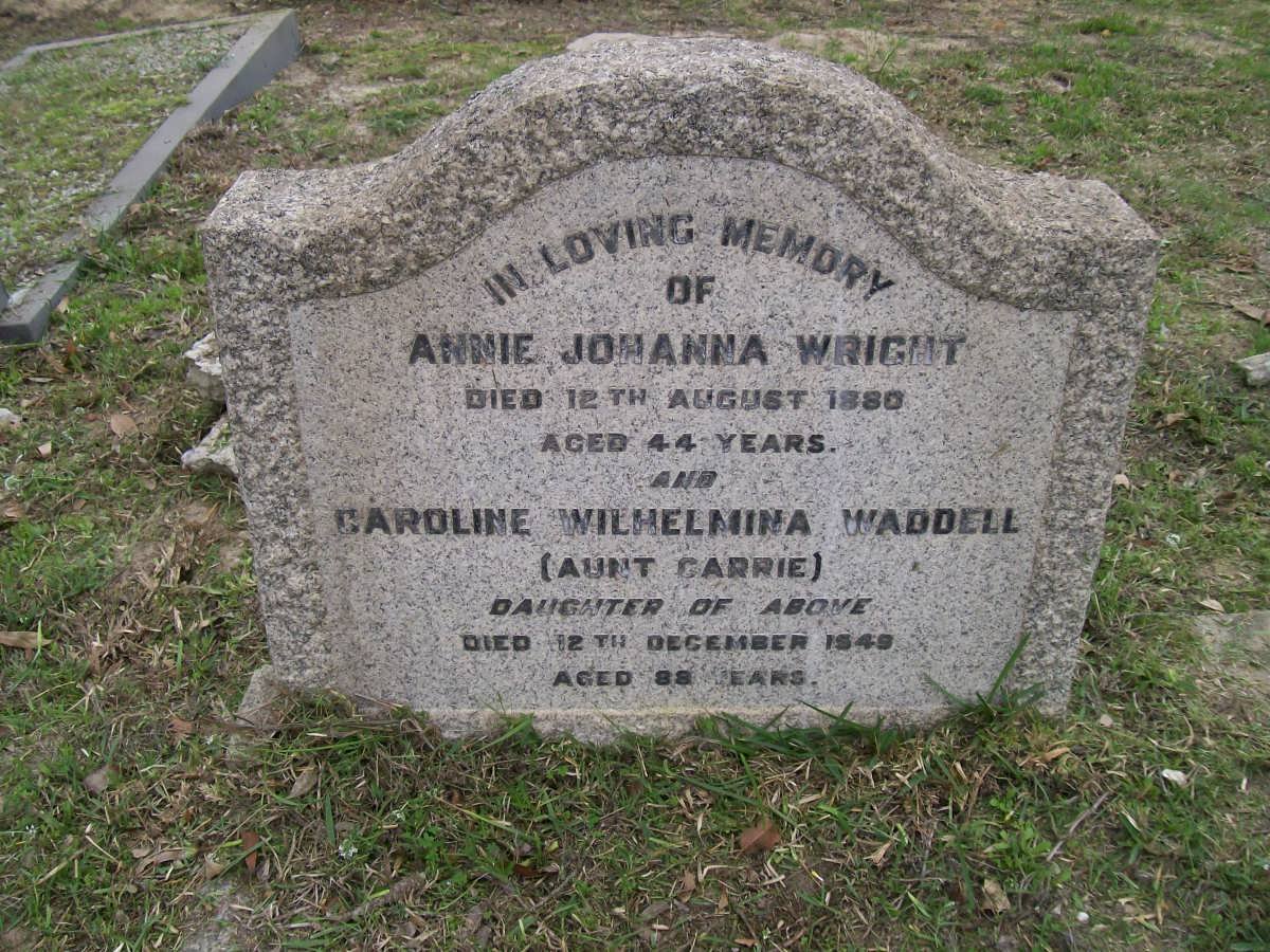 WRIGHT Annie Johanna -1880 :: WADDELL Caroline Wilhelmina -1949