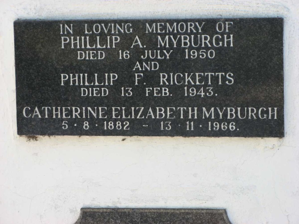 MYBURGH Phillip A. -1950 &amp; Catherine Elizabeth -1882-1966 :: RICKETTS Phillip F. -1943