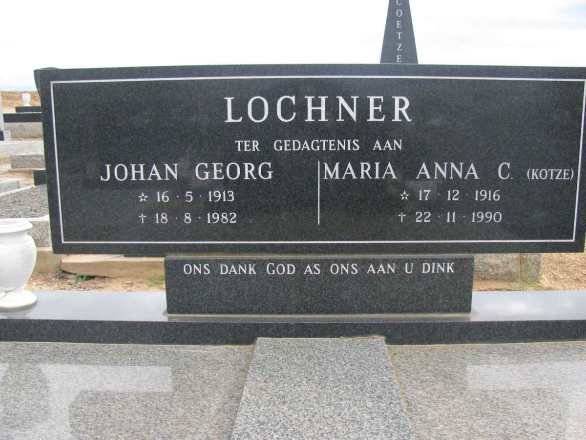 LOCHNER Johan Georg 1913-1982 &amp; Maria Anna C. KOTZE 1916-1990