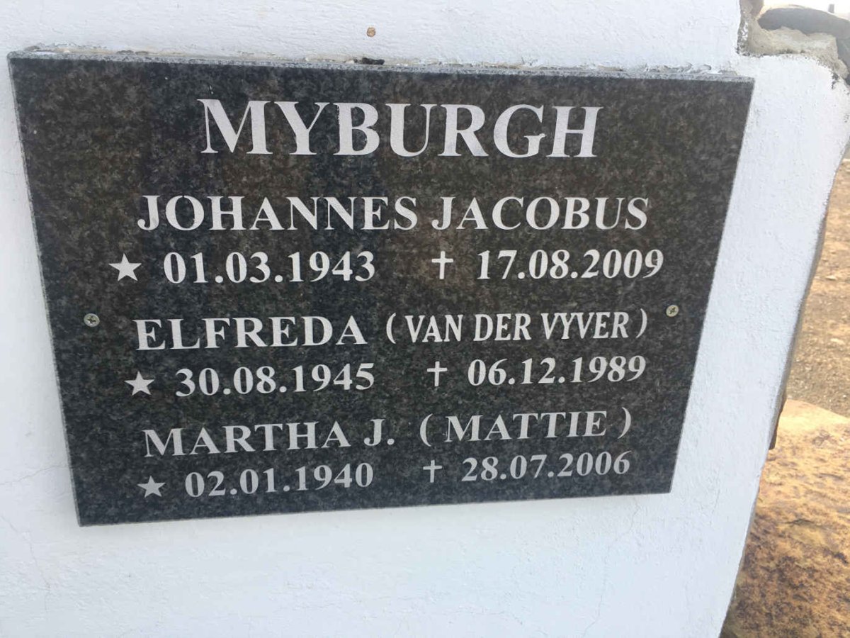 MYBURGH Johannes Jacobus 1943-2009 :: MYBURGH Elfreda nee VAN DER VYVER 1945-1989 :: MYBURGH Martha J. 1940-2006