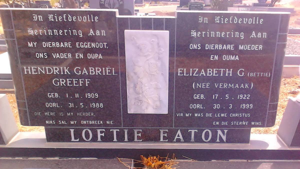 EATON Hendrik Gabriel Greeff, LOFTIE 1909-1988 &amp; Elizabeth G. VERMAAK 1922-1999