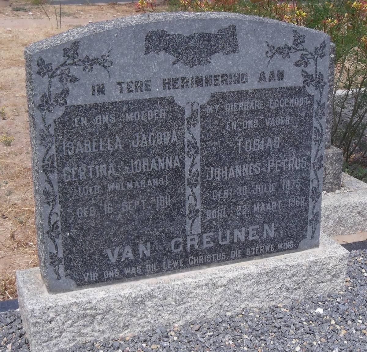 GREUNEN Tobias Johannes Petrus, van 1875-1968 &amp; Isabella Jacoba Gertina Johanna WOLMARANS 1911-