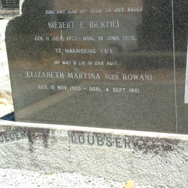 LOUBSER Elizabeth Martina nee ROWAN 1903-1981 :: LOUBSER Siebert F. 19?2-1955