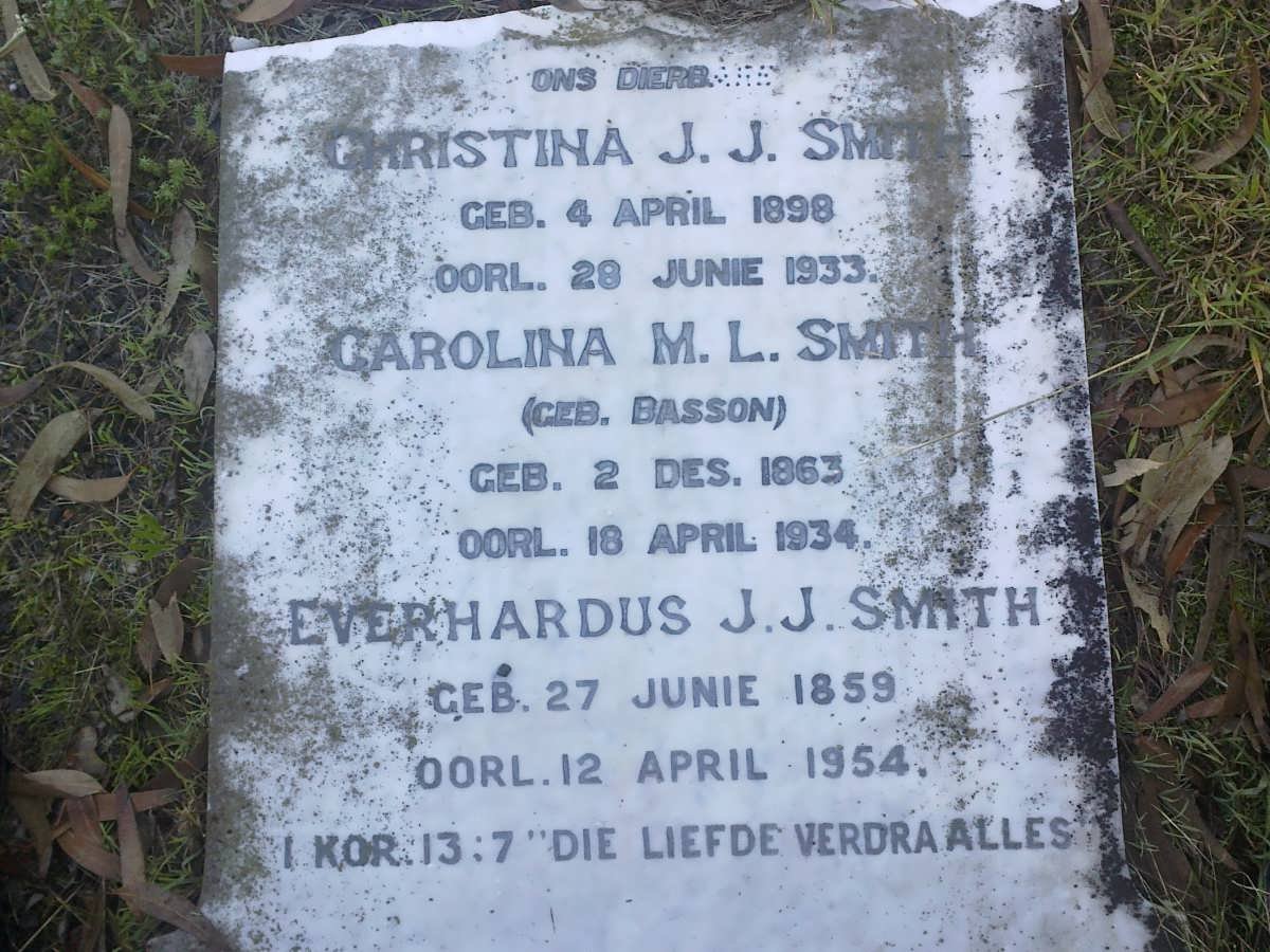 SMITH Everhardus J.J. 1859-1954 :: SMITH Carolina M.L. nee BASSON 1863-1934 :: SMITH Christina J.J. 1898-1933